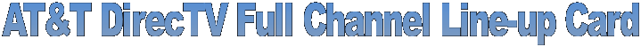 AT&T DirecTV Full Channel Line-up Card